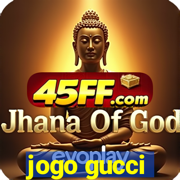 jogo gucci